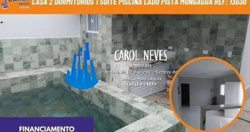 Casa 2 dormitorios 1 suite piscina financiamento lado pista mongagua