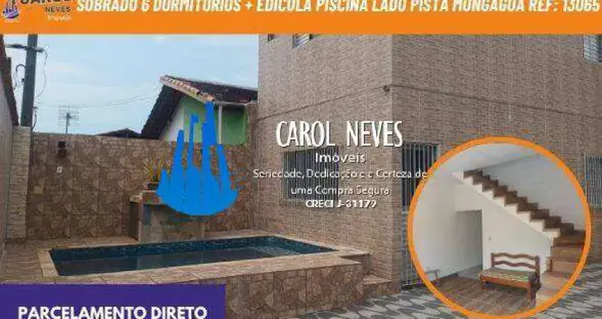 Sobrado 6 dormitorios + edicula lado pista parcelamento direto mongagua