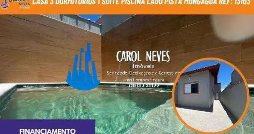 Casa 3 dormitorios 1 suite piscina lado pista financiamento mongagua
