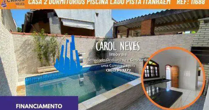 Casa 2 dormitorios piscina lado pista financiamento itanhaem