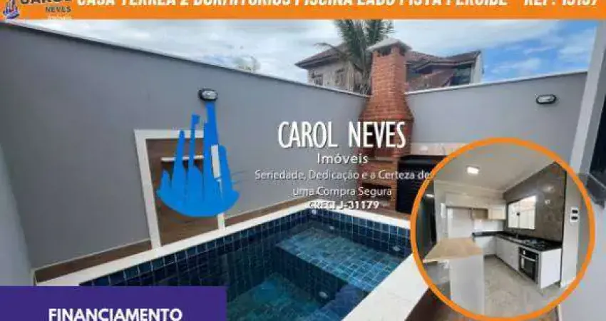 Casa terrea 2 dormitorios piscina lado pista financiamento peruibe