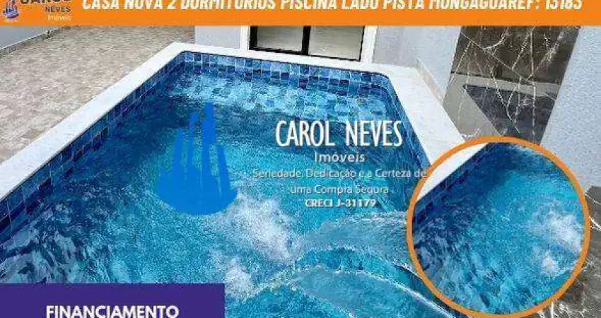 Casa nova 2 dormitorios piscina lado pista financiamento mongagua