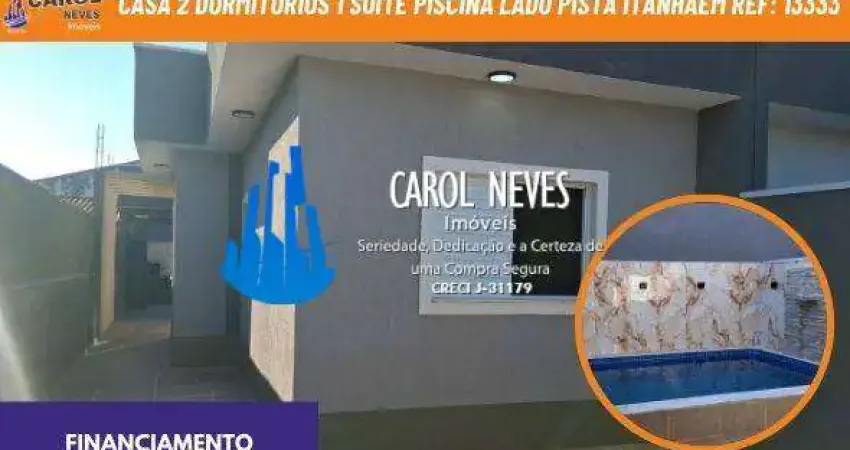 Casa 2 dormitorios 1 suite piscina lado pista financiamento itanhaem