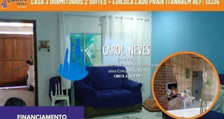Casa 3 dormitorios 2 suites + edicula lado praia financiamento itanhaem