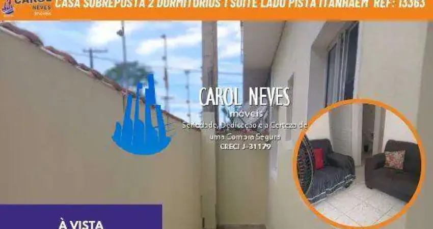 Casa sobreposta 2 dormitorios 1 suite lado pista a vista itanhaem