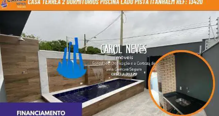 Casa terrea 2 dormitorios piscina lado pista financiamento itanhaem