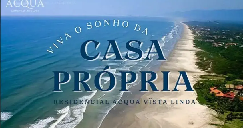 Viva o sonho da casa própria na praia, Residencial Acqua Vista Linda em Bertioga!