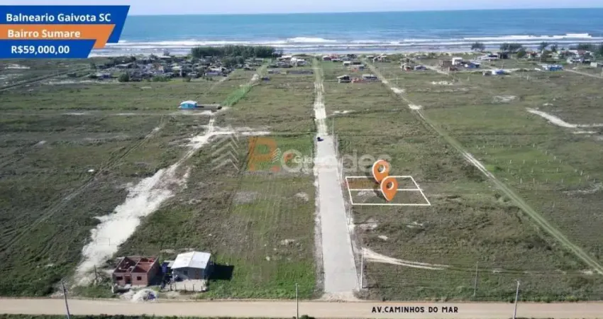 Terrenos à Venda no Bairro Sumaré – Balneário Gaivota/SC