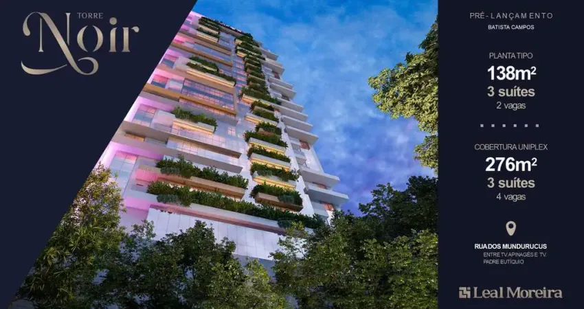 Torre Noir -São 138m², 3 suítes e 2 vagas  de pura beleza
