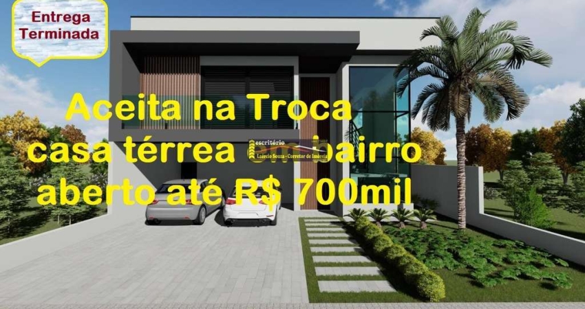 Casa Condomínio à Venda, Residencial Mont`Alcino, Em fase de acabamento, entrega Pronta, Aceita Troca Casa até R$ 700mil