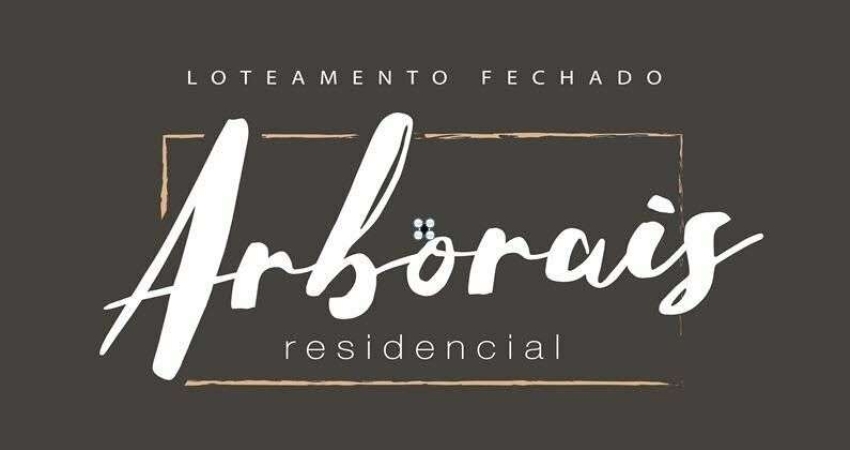 RESIDENCIAL ARBORAIS  - Oportunidade - Terreno no Arborais