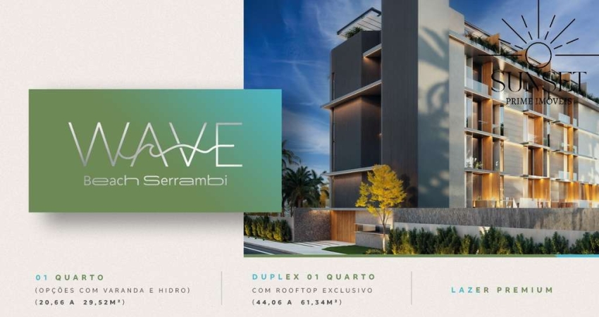 Wave Beach Serrambi Lançamento BEIRA MAR de Sucesso em frente às Piscinas Naturais de Serrambi - Porto de Galinhas - Flats de 22,86m² a 66,93m²