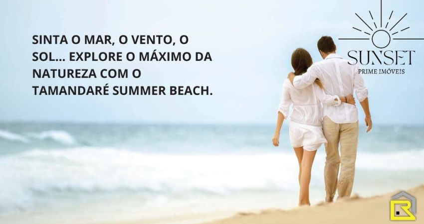 Tamandaré Summer Beach Residence - seu investimento com ALTA VALORIZAÇÃO, CONDIÇÕES IMPERDÍVEIS E PREÇOS ESPETACULARES DE LANÇAMENTO.