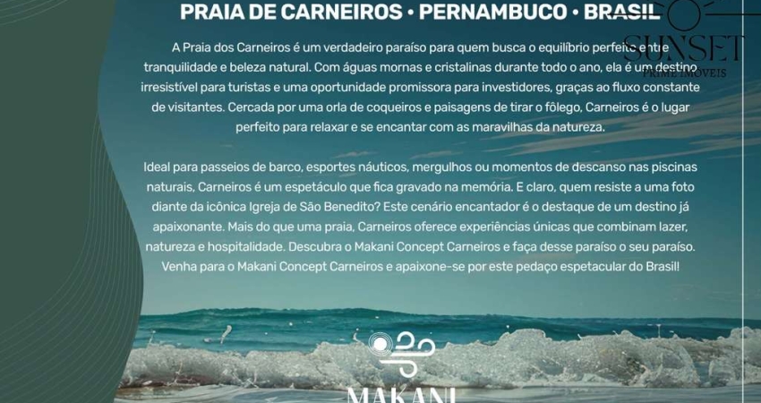 Investir no MAKANI CONCEPT CARNEIROS é garantir que seu investimento tenha ALTA VALORIZAÇÃO, CONDIÇÕES E PREÇOS ESPETACULARES DE LANÇAMENTO