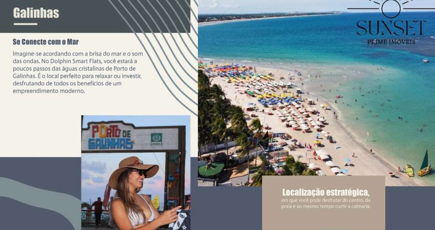 Dolphin Smart Flats. Studios, Gardens e 2 quartos em Porto de Galinhas. Alta Valorização e rentabilidade. Investimento INTELIGENTE!
