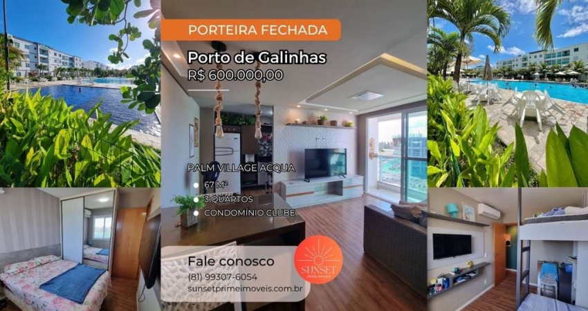 EXCELENTE APARTAMENTO MOBILIADO 3 DORMITÓRIOS (1 SUÍTE) COMPLETO! CONDOMÍNIO CLUB PALM VILLAGE ACQUA - EM PORTO DE GALINHAS