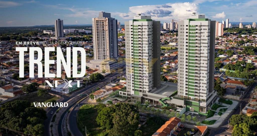 Lançamento - Trend Next|Vanguard (Região do Jd. Cuiabá)