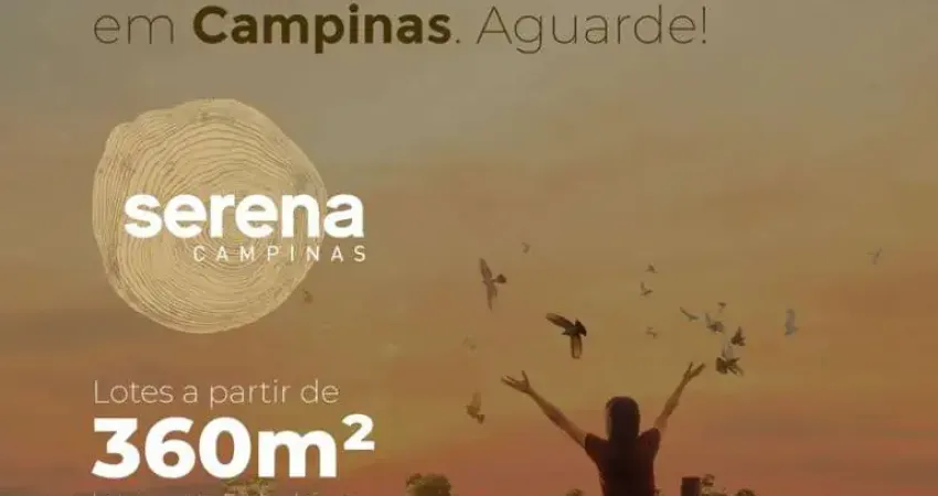 Lançamento serena campinas condomínio fechado,lotes a partir de 360m2 lazer completo,segurança