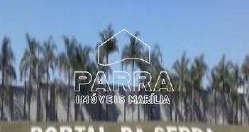 VENDE-SE TERRENO NO COND. PORTAL DA SERRA - MARILIA/SP