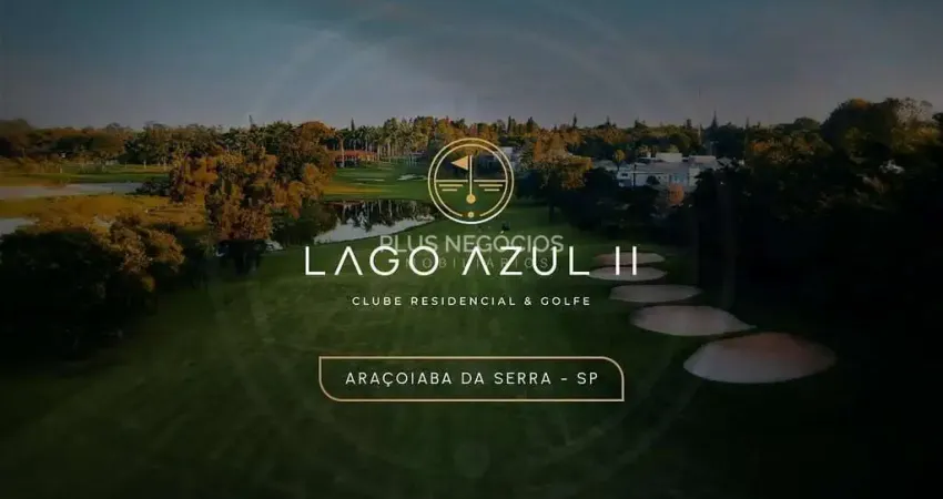 Lago Azul II Clube Residencial &amp; Golfe — Viva Seu Novo Sonho! Unidades Exclusivas à Venda!