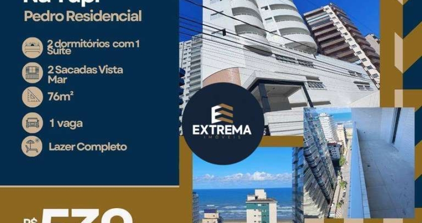 Apartamento com 2 dormitórios sendo 1 Suíte vista mar  ÚLTIMA UNIDADE DISPONÍVEL -  à venda, 76 m² por R$ 539.000 - Tupi - Praia Grande/SP