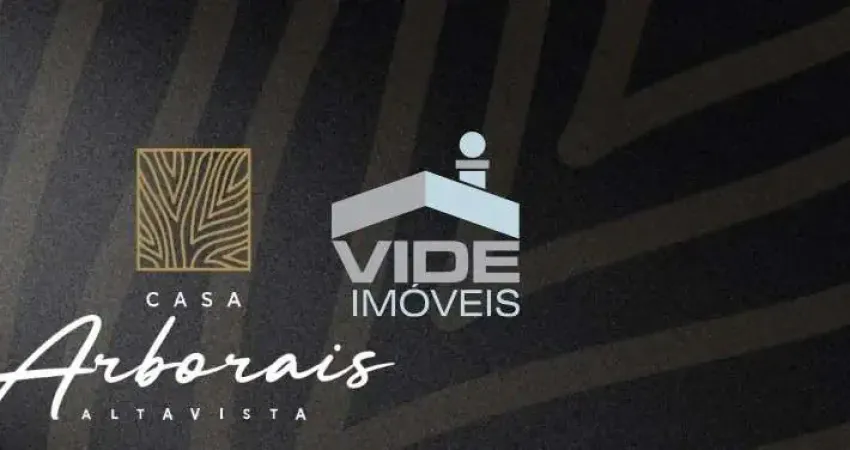 CASA ARBORAIS ALTAVISTA | ALTO PADRÃO | 3/4 SUÍTES | 2/3 VAGAS