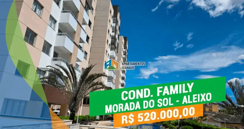 Cond. Family 3Qts/1St - modulados e climatização - Morada do Sol Aleixo