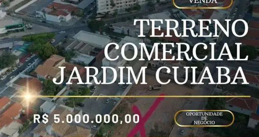 Terreno comercial de 2.500m2 no bairro Jardim Cuiabá