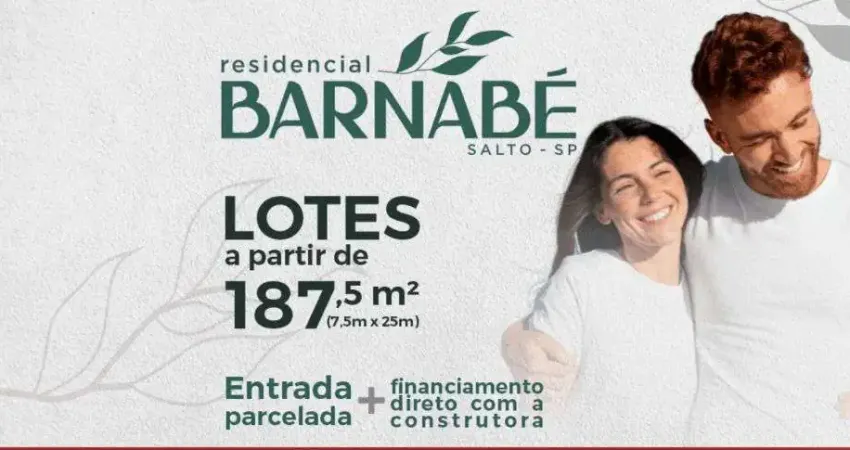 Lotes a partir de 187,5 m2 e Topografia Plana no Residencial Barnabé em Salto/SP