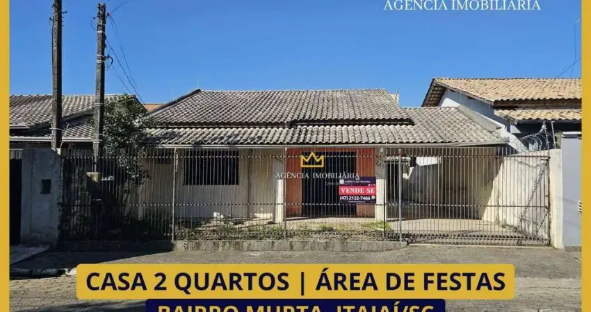 CASA 2 QUARTOS ( PODE FINANCIAR) + ÁREA DE FESTAS MURTA ITAJAÍ/SC