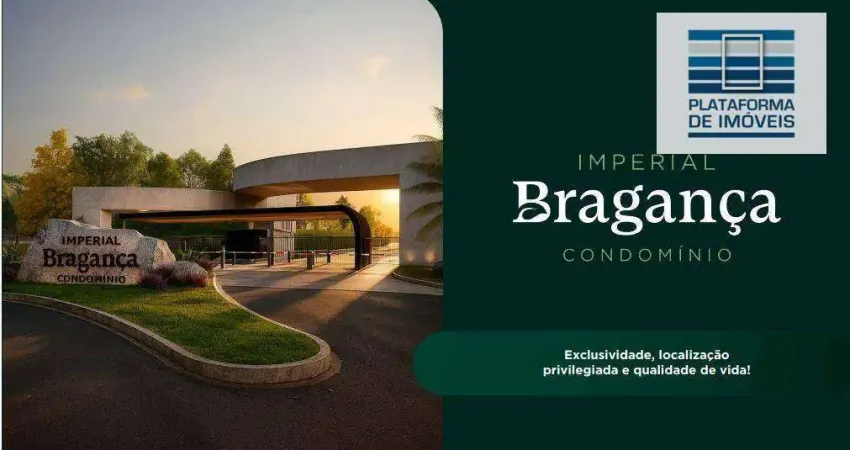 Lançamento - lotes à venda a partir de 525m2 e valores a partir de r$ 289.000,00 - condomínio imperial bragança