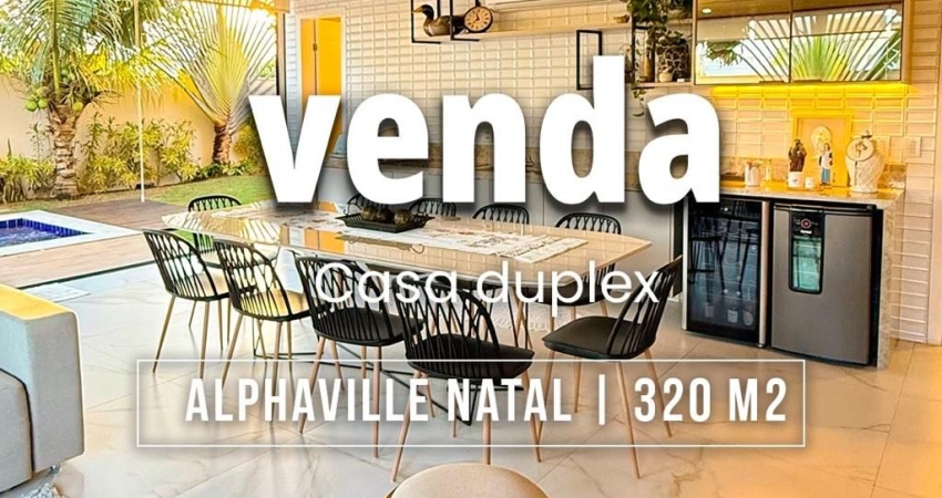 Casa duplex com 320 m2 | 5 suítes | Totalmente mobiliada | área gourmet c/ piscina | Alphaville Natal