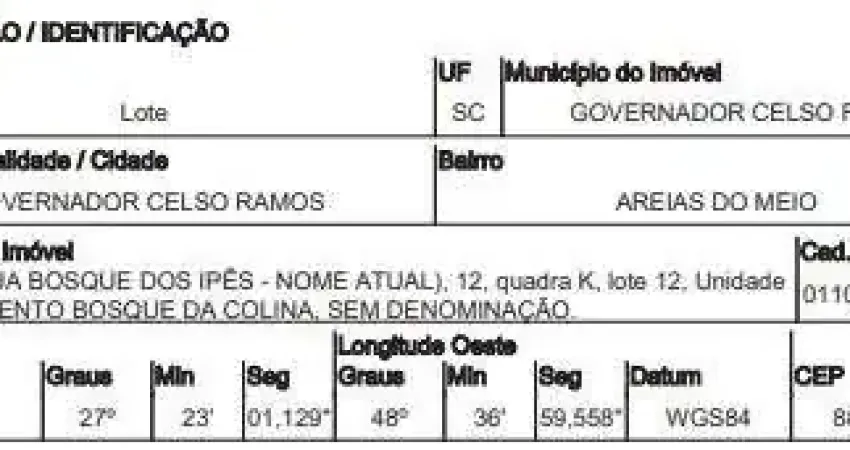Oportunidade Única em GOVERNADOR CELSO RAMOS - SC | Tipo: Terreno | Negociação: Leilão  | Situação: Imóvel