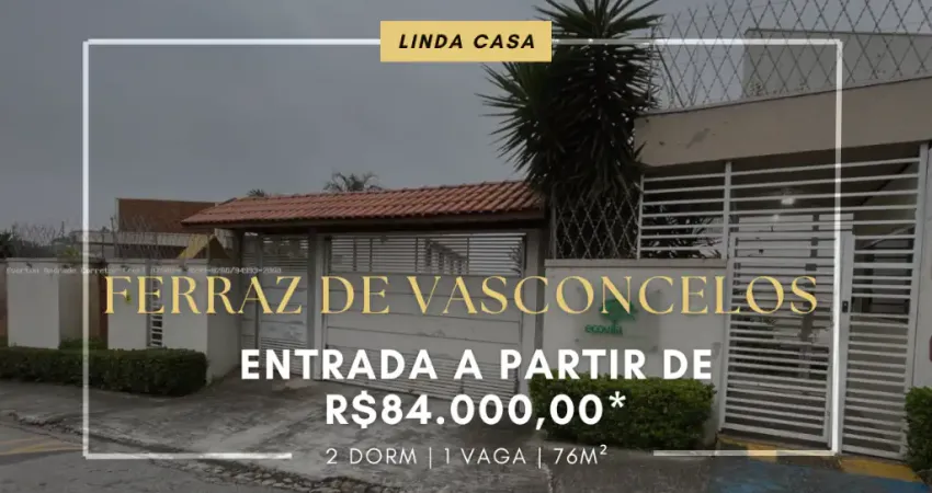 SOBRADO EM CONDOMÍNIO À VENDA EM FERRAZ DE VASCONCELOS ENTRADA DE 84.000,00- JARDIM DAYSE