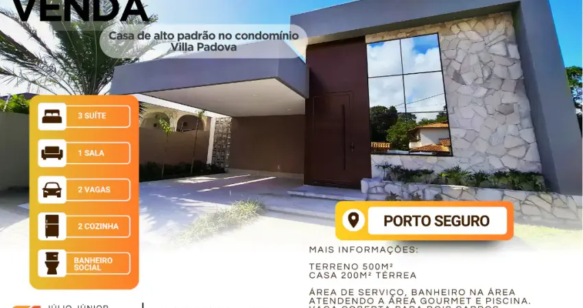 Casa de Alto Padrão no Condomínio Villa Padova - Porto Seguro/BA