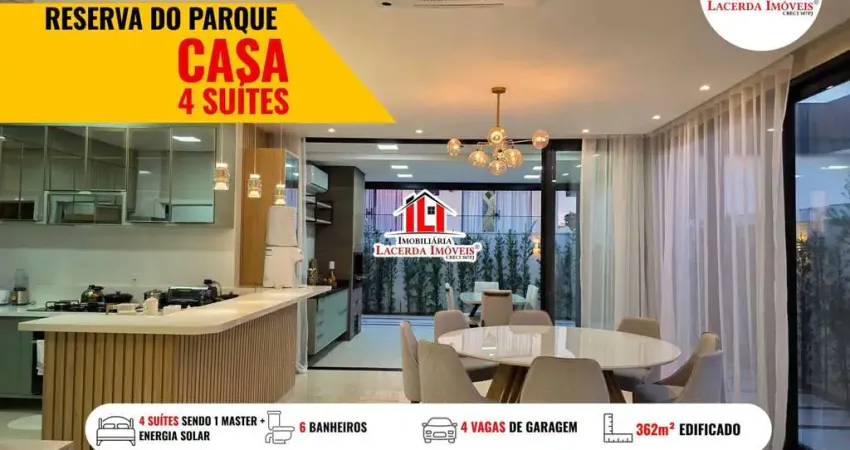 Reserva do Parque, Casa Duplex 4 suítes, 362m² Edificado, ENERGIA SOLAR, ABAIXO DE MERCADO