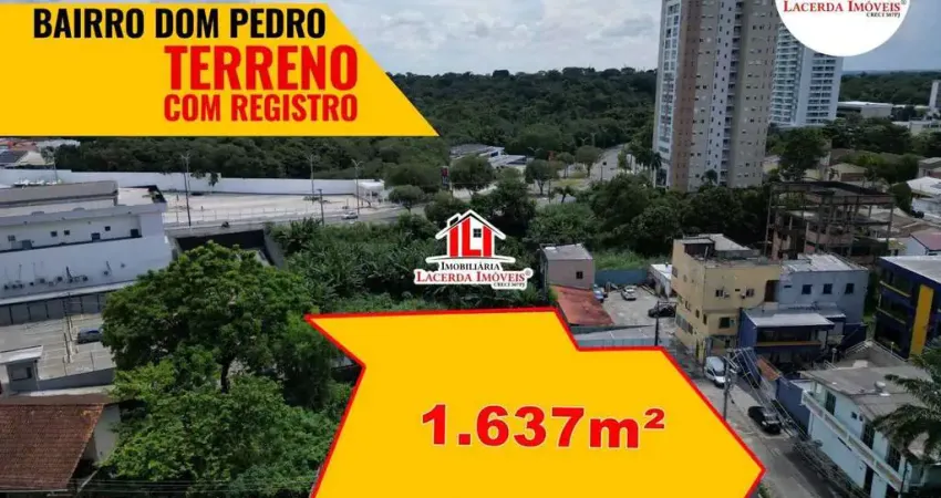 Terreno no Dom Pedro, 1.637m², TEM REGISTRO, VENDA OU ALUGA, Conjunto Kissia, Negocie