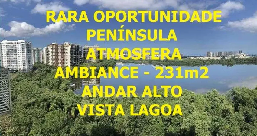 RARA OPORTUNIDADE - PENINSULA ATMOSFERA 231m2- ANDAR ALTO - VISTÃO LAGOA