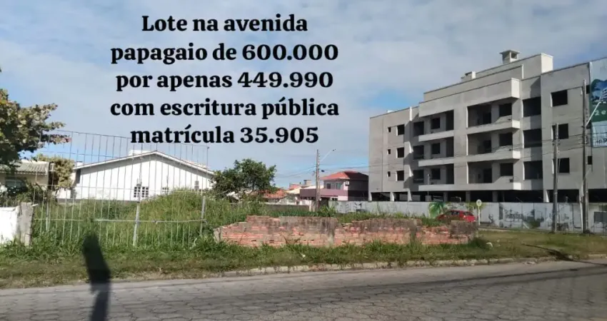Lote na avenida papagaio com desconto de 150.000