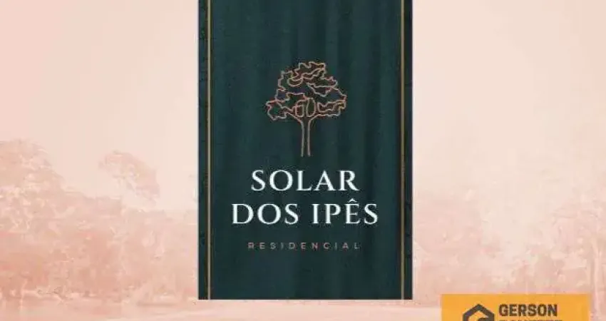 Terreno Condominio Fechado - SOLAR DOS IPÊS RESIDENCIAL