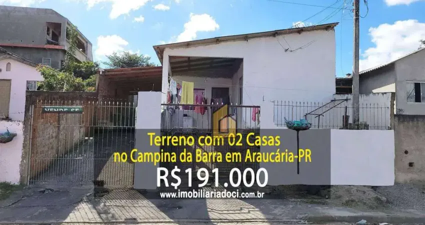 Terreno com 02 casas no campina da barra em araucária-pr  - a venda por r$ 191.000,00