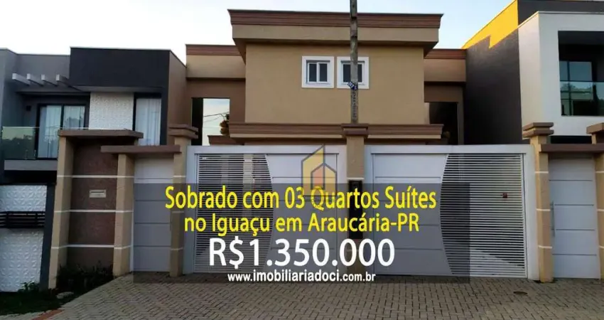 Sobrado com 03 Quartos suítes no Iguaçu em Araucária-PR  - A venda por R$ 1.350.000,00