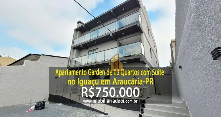 Apartamento Garden de 03 Quartos com Suíte no Iguaçu em Araucária-PR - A venda por R$ 750.000,00