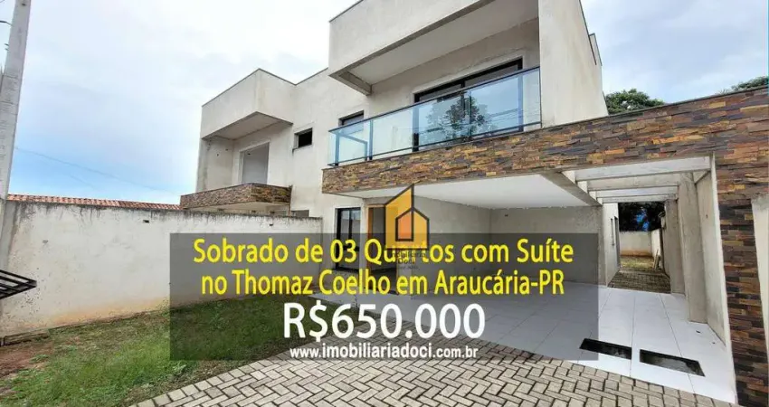 Sobrado com 03 Quartos com Suíte no Thomaz Coelho em Araucária-PR  - A Venda por R$ 650.000,00