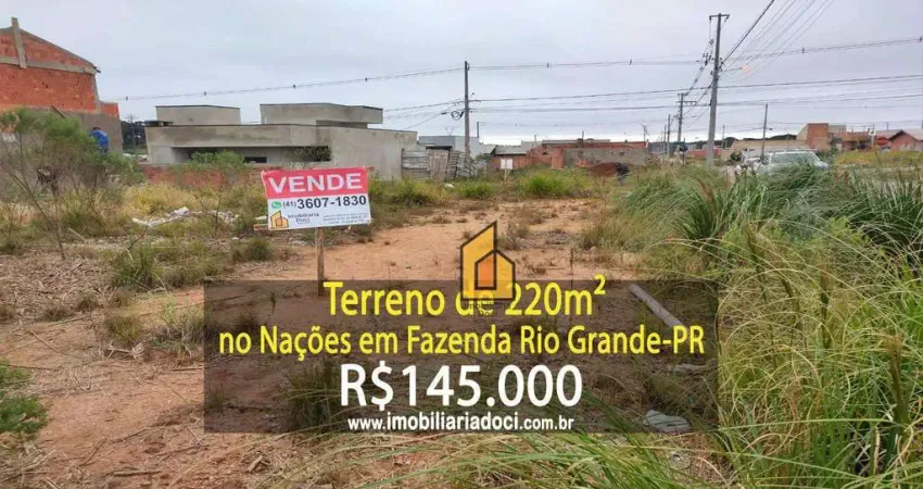 Terreno de 220m² no Nações em Fazenda Rio Grande-PR  - A venda por R$145.000,00