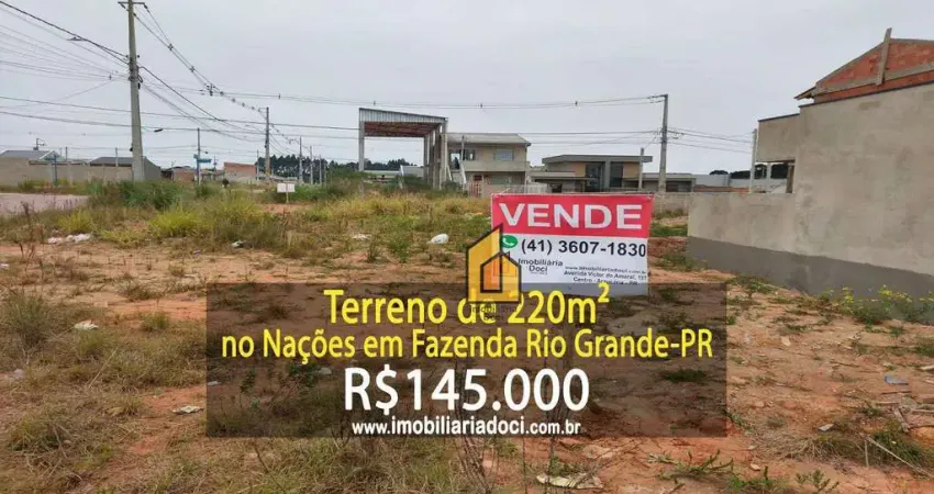 Terreno de 220m² no Nações em Fazenda Rio Grande-PR  - A venda por R$145.000,00