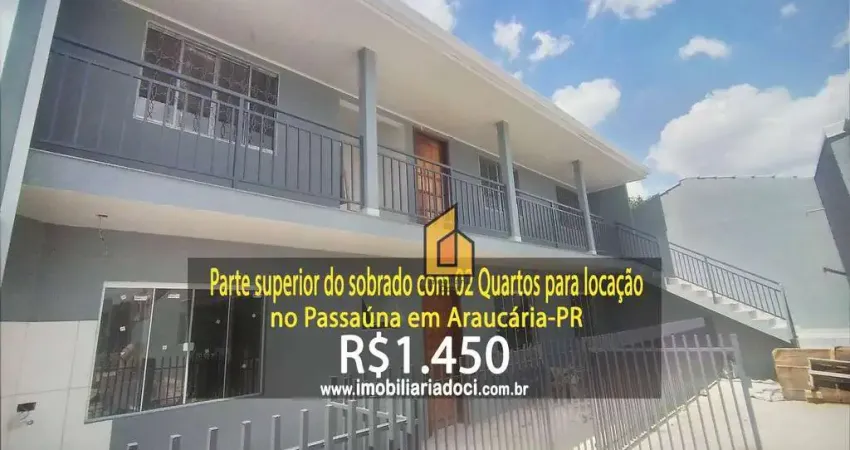 Parte superior do sobrado com 02 Quartos no Passaúna em Araucária-PR  - Locação por R$1.450,00