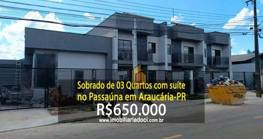 Sobrado com 03 Quartos no Passaúna em Araucária-PR  - A venda por R$650.000,00