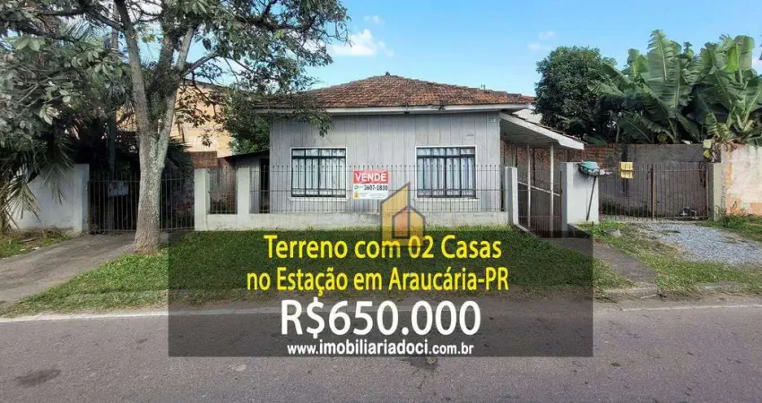 Terreno com 02 Casas no Estação em Araucária-PR  - A venda por R$650.000,00