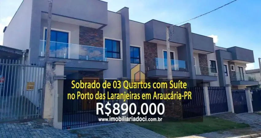 Sobrado de 03 Quartos com Suíte no Porto das Laranjeiras em Araucária-PR  - A venda por R$890.000,00
